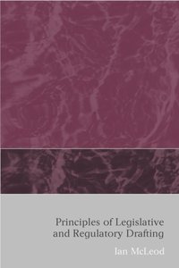 Principles of Legislative and Regulatory Drafting [DRM] - Ian McLeod - ebook