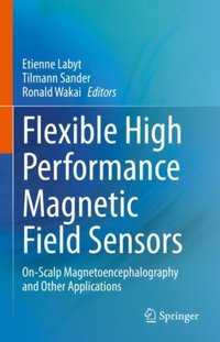 Flexible High Performance Magnetic Field Sensors [DRM] - Ronald Wakai - ebook