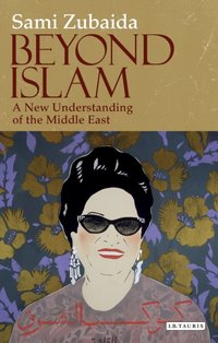 Beyond Islam [DRM] - Sami Zubaida - ebook