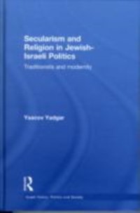 Secularism and Religion in Jewish-Israeli Politics [DRM] - Yaacov Yadgar - ebook