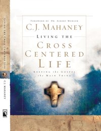 Living the Cross Centered Life [DRM] - C.J. Mahaney - ebook