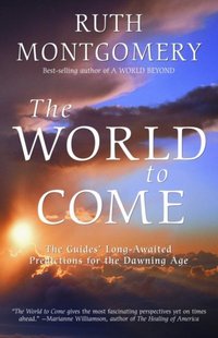 World to Come [DRM] - Ruth Montgomery - ebook