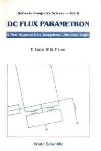 Dc Flux Parametron: A New Approach To Josephson Junction Logic [DRM] - Loe Kia Fock Loe - ebook