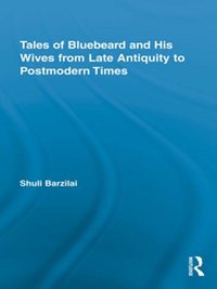 Tales of Bluebeard and His Wives from Late Antiquity to Postmodern Times [DRM] - Shuli Barzilai - ebook