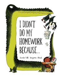 I Didn't Do My Homework Because... [DRM] - Benjamin Chaud - ebook