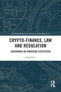 Crypto-Finance, Law and Regulation [DRM] - Joseph Lee - ebook