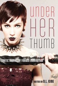 Under Her Thumb [DRM] - D. L. King - ebook