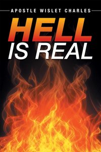 Hell Is Real [DRM] - Apostle Wislet Charles - ebook