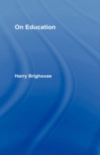 On Education [DRM] - Harry Brighouse - ebook