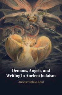 Demons, Angels, and Writing in Ancient Judaism [DRM] - Annette Yoshiko Reed - ebook
