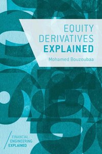 Equity Derivatives Explained [DRM] - M. Bouzoubaa - ebook
