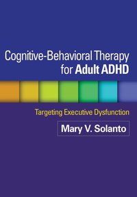 Cognitive-Behavioral Therapy for Adult ADHD [DRM] - Mary V. Solanto - ebook