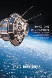 Iso 9001:2015 into the Future [DRM] - David John Seear - ebook