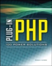 Plug-In PHP: 100 Power Solutions [DRM] - Robin Nixon - ebook