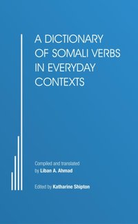 Dictionary of Somali Verbs in Everyday Contexts [DRM] - Katharine Shipton - ebook