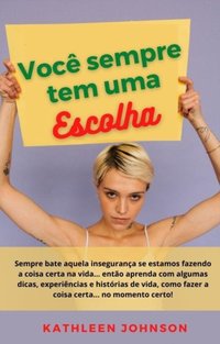 Você sempre tem uma escolha [DRM] - Kathleen Johnson - ebook