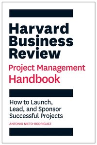 Harvard Business Review Project Management Handbook [DRM] - Antonio Nieto-Rodriguez - ebook
