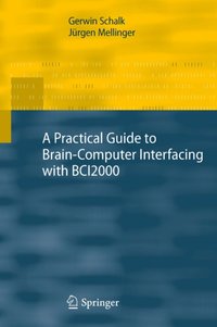 Practical Guide to Brain-Computer Interfacing with BCI2000 [DRM] - Jurgen Mellinger - ebook