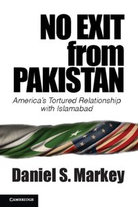 No Exit from Pakistan [DRM] - Daniel S. Markey - ebook