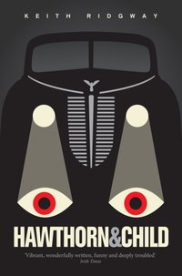 Hawthorn and Child [DRM] - Keith Ridgway - ebook
