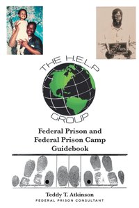 Federal Prison and Federal Prison Camp Guidebook [DRM] - Teddy T. Atkinson - ebook