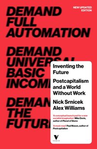 Inventing the Future [DRM] - Alex Williams - ebook