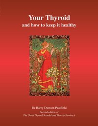 Your Thyroid and How to Keep it Healthy [DRM] - Barry Durrant-Peatfield - ebook