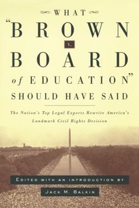 What Brown v. Board of Education Should Have Said [DRM] - Jack M. Balkin - ebook