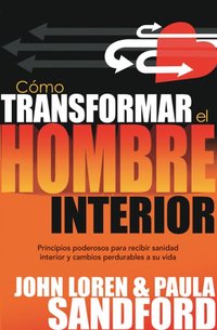 Como transformar el hombre interior [DRM] - Paula Sandford - ebook