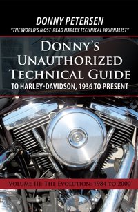 Donny's Unauthorized Technical Guide to Harley-Davidson, 1936 to Present [DRM] - Donny Petersen - ebook