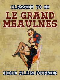 Le Grand Meaulnes [DRM] - Henri Alain-Fournier - ebook