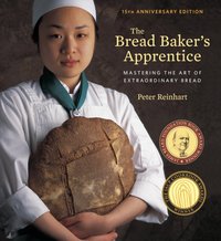Bread Baker's Apprentice, 15th Anniversary Edition [DRM] - Peter Reinhart - ebook