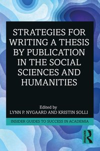 Strategies for Writing a Thesis by Publication in the Social Sciences and Humanities [DRM] - Kristin Solli - ebook