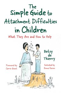 Simple Guide to Attachment Difficulties in Children [DRM] - Emma Reeves - ebook