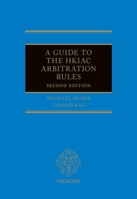 Guide to the HKIAC Arbitration Rules [DRM] - Chiann Bao - ebook