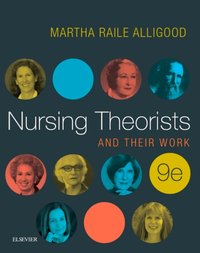 Nursing Theorists and Their Work - E-Book [DRM] - Martha Raile Alligood - ebook
