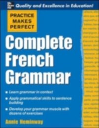 Practice Makes Perfect: Complete French Grammar [DRM] - Annie Heminway - ebook