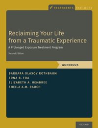Reclaiming Your Life from a Traumatic Experience [DRM] - Edna B. Foa - ebook