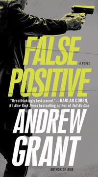 False Positive [DRM] - Andrew Grant - ebook