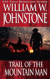 Trail of the Mountain Man [DRM] - William W. Johnstone - ebook