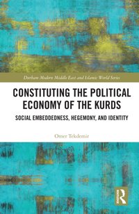 Constituting the Political Economy of the Kurds [DRM] - Omer Tekdemir - ebook