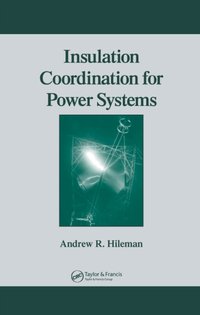 Insulation Coordination for Power Systems [DRM] - Andrew R. Hileman - ebook