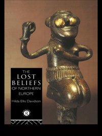 Lost Beliefs of Northern Europe [DRM] - Hilda Ellis Davidson - ebook