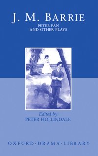 Peter Pan and Other Plays [DRM] - Peter Hollindale - ebook