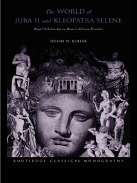 World of Juba II and Kleopatra Selene [DRM] - Duane W Roller - ebook