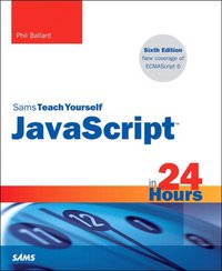 JavaScript in 24 Hours, Sams Teach Yourself [DRM] - Phil Ballard - ebook