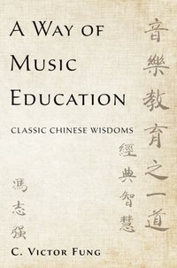 Way of Music Education [DRM] - C. Victor Fung - ebook