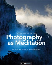 Photography as Meditation [DRM] - Torsten Andreas Hoffmann - ebook