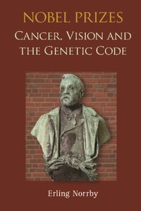 Nobel Prizes: Cancer, Vision And The Genetic Code [DRM] - Norrby Erling Norrby - ebook
