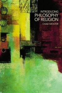 Introducing Philosophy of Religion [DRM] - Chad Meister - ebook